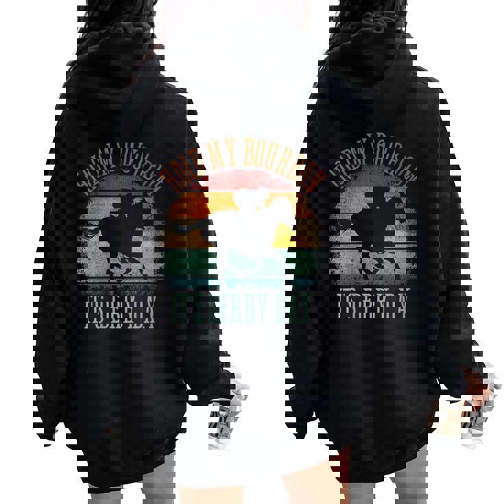Hold My Bourbon It's Derby Day Kentucky Horse Racing Women Oversized Hoodie Back Print