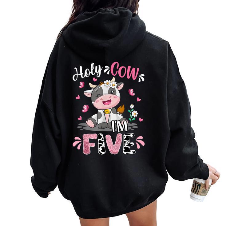 Holy Cow I'm Five 5 Years Old 5Th Birthday Girl Outfit Women Oversized Hoodie Back Print