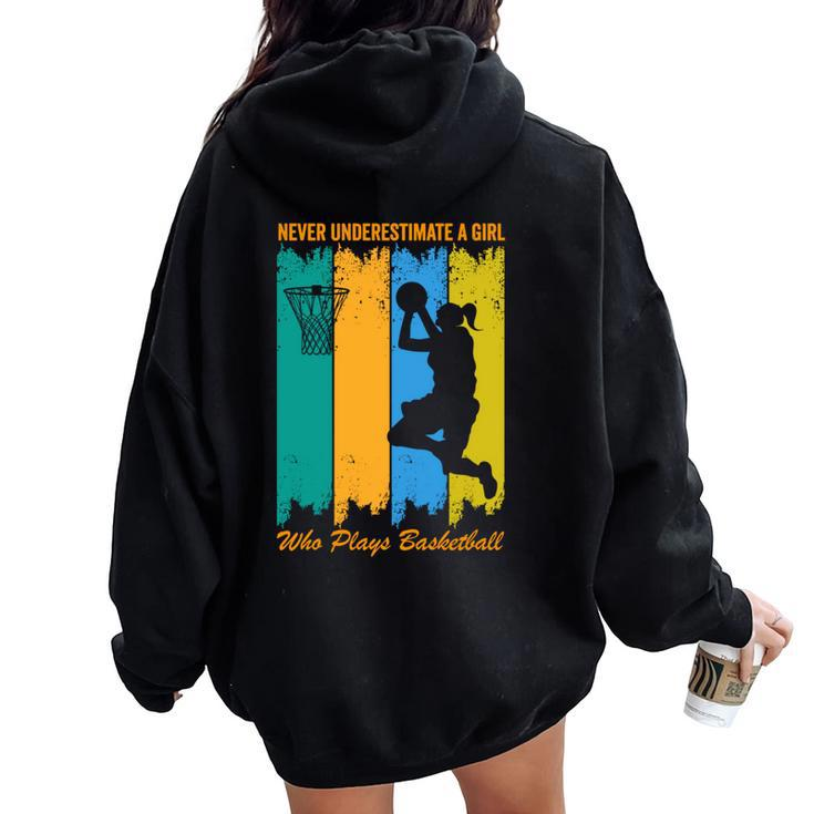 Hoops Girls Never Underestimate A Girl Who Plays Basketball Women Oversized Hoodie Back Print