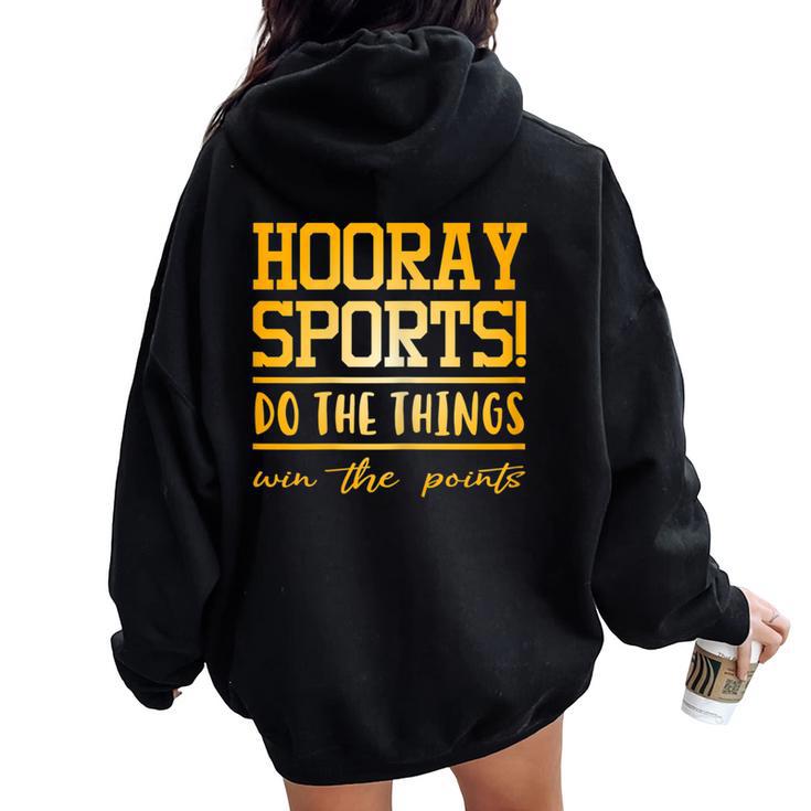 Hooray Sports Do The Thing Win The Points Saying Women Oversized Hoodie Back Print