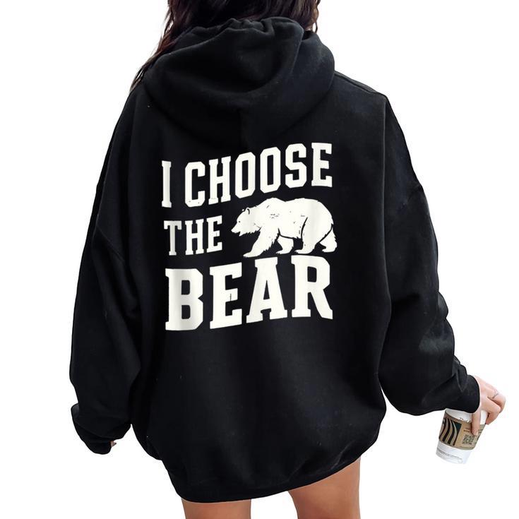 I'd Choose The Bear Would Rather Choose The Bear Women Oversized Hoodie Back Print