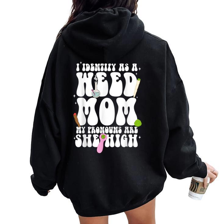 I Identify As A Weed Mom Mom Weed Smoking Women Oversized Hoodie Back Print