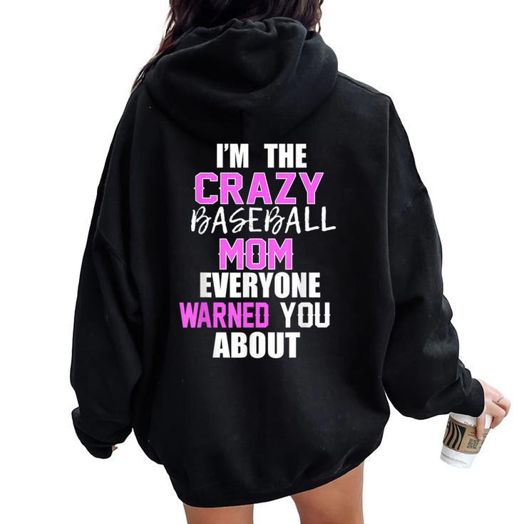 I'm The Crazy Baseball Mom Everyone Warned You About Women Oversized Hoodie Back Print