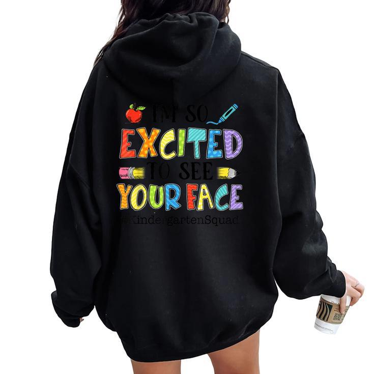 I'm So Excited To See Your Face Kindergarten Squad Teacher Women Oversized Hoodie Back Print