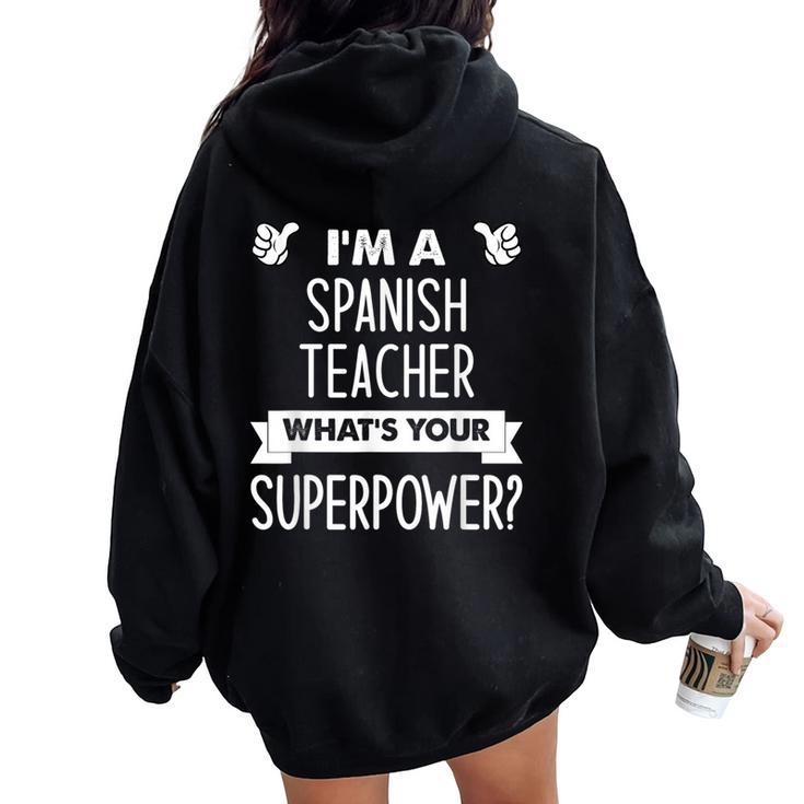 I'm A Spanish Teacher What's Your Superpower Women Oversized Hoodie Back Print