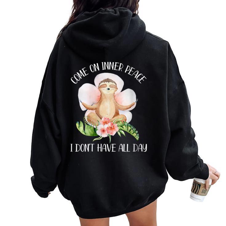 Come On Inner Peace I Don't Have All Day Yoga Sloth Women Oversized Hoodie Back Print