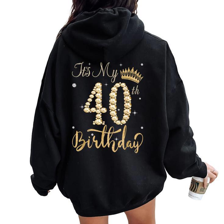 It's My 40Th Birthday Queen 40 Year Old Diamond Crown Women Oversized Hoodie Back Print