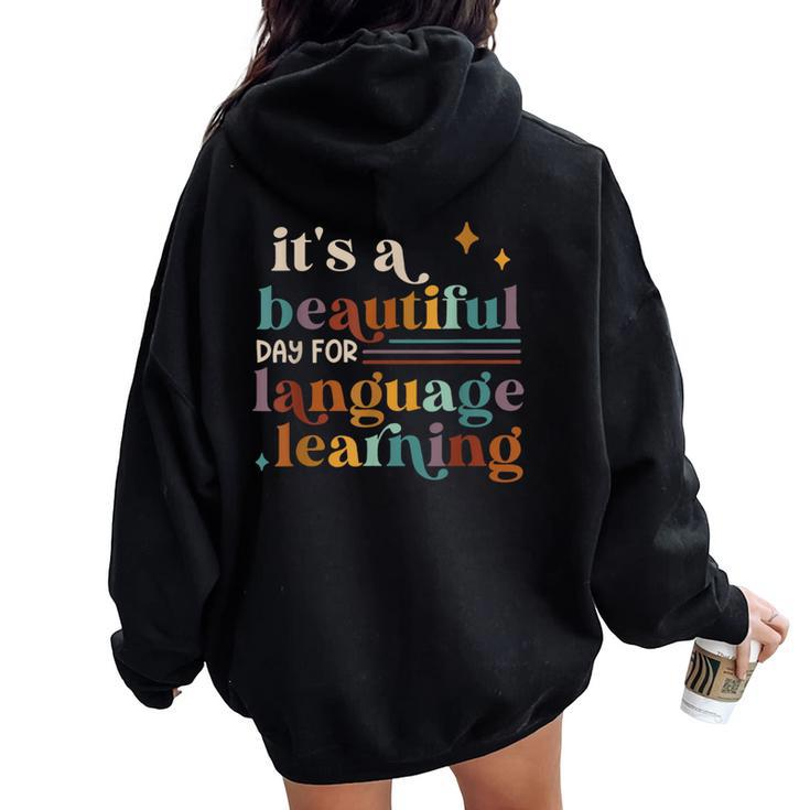 It's A Beautiful Day For Language Learning Esl Teacher Esol Women Oversized Hoodie Back Print