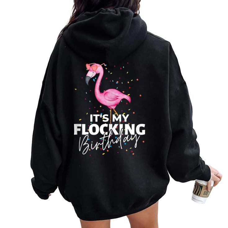 Its My Flocking Birthday Pink Flamingo Cute Flamingo Women Oversized Hoodie Back Print