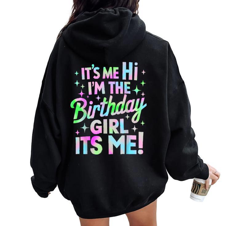 It's Me Hi I'm The Birthday Girl It's Me Birthday Party Women Oversized Hoodie Back Print