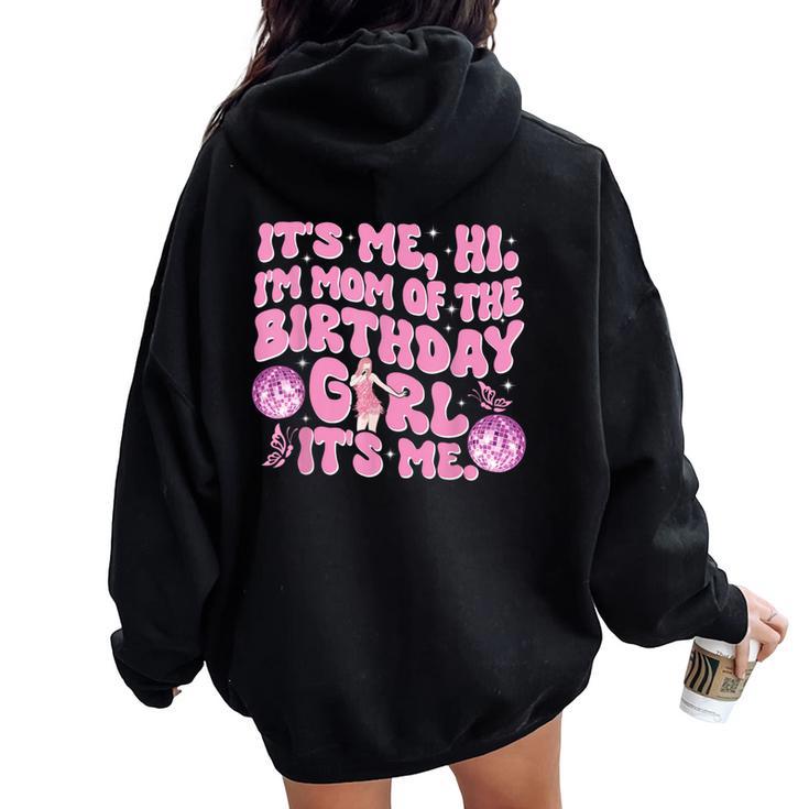 Its Me Hi Im Mom And Dad Birthday Girl Music Family Matching Women Oversized Hoodie Back Print