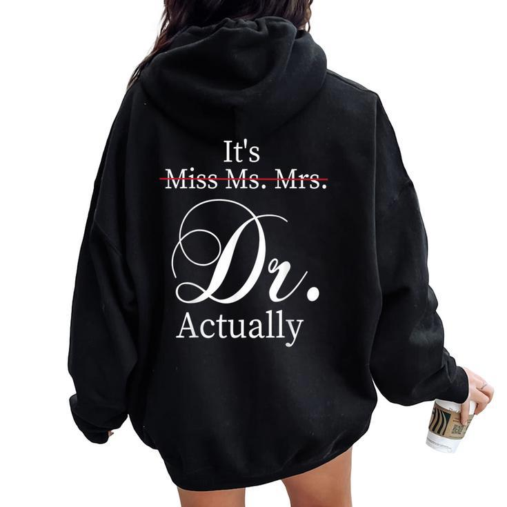 It's Miss Ms Mrs Dr Actually Doctor Graduation Appreciation Women Oversized Hoodie Back Print