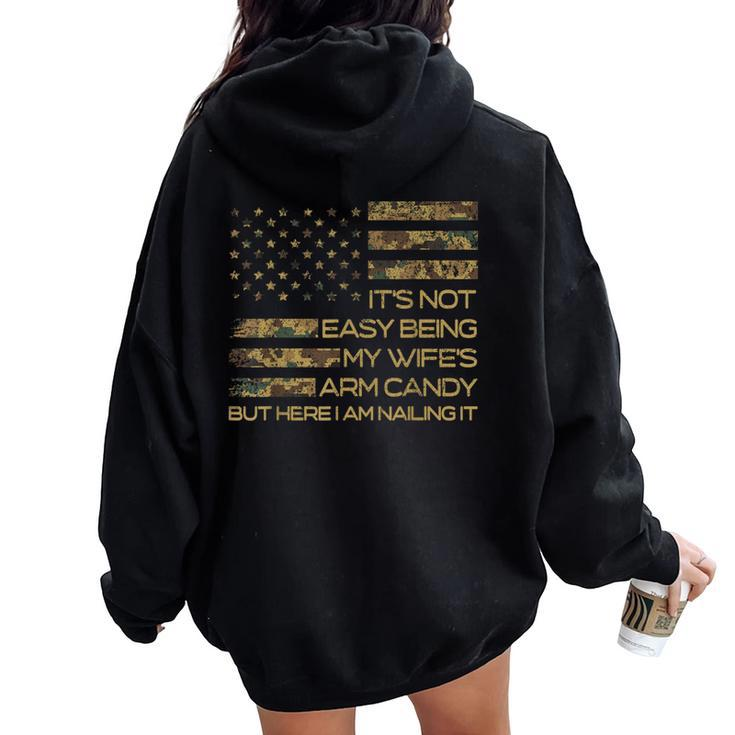 It's Not Easy Being My Wife's Arm Candy Here I Am Nailing It Women Oversized Hoodie Back Print