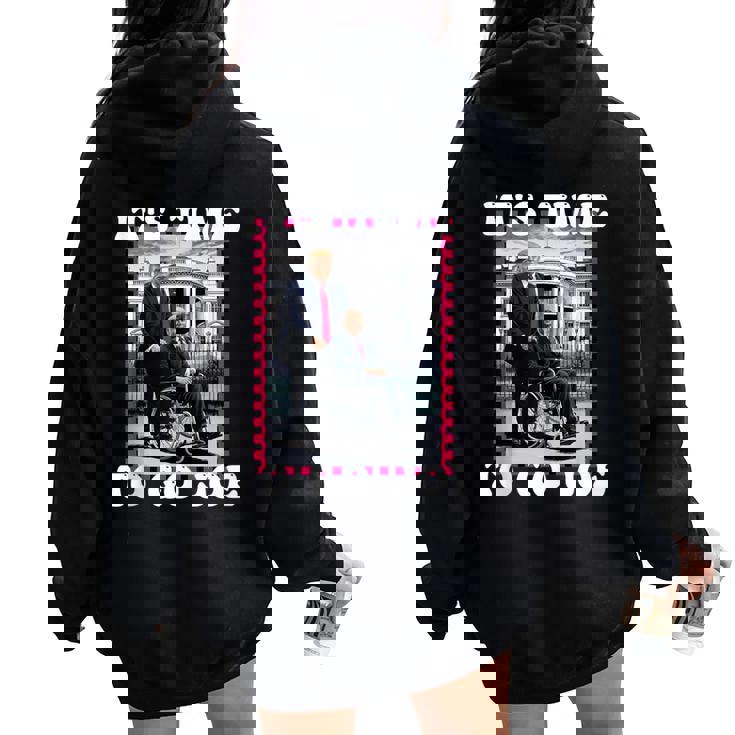 It's Time To Go Joe Trump 2024 For Man And Women Women Oversized Hoodie Back Print It's Time To Go Joe Trump 2024 For Man And Women Women Oversized Hoodie Back Print