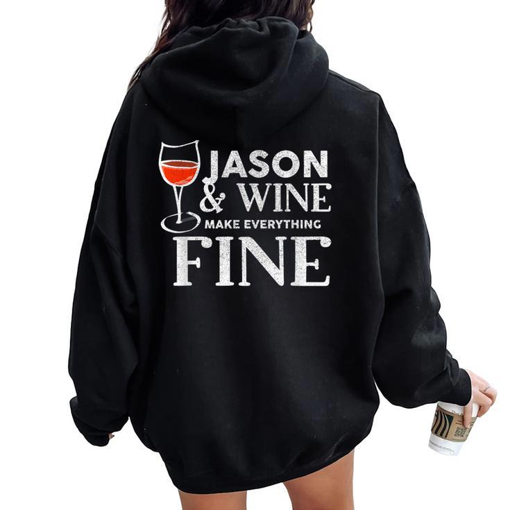 Jason And Wine Make Everything Fine Name Jasons Women Oversized Hoodie Back Print