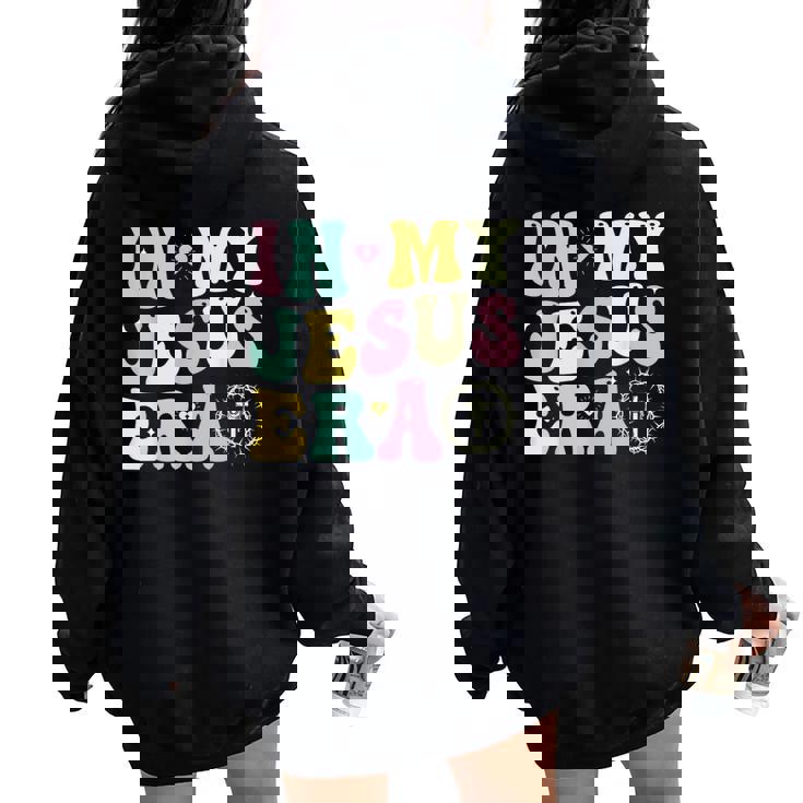 In My Jesus Era Christian Jesus Lover Religion Good Friday Women Oversized Hoodie Back Print
