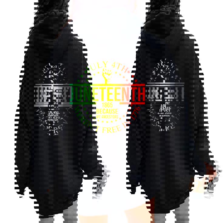 July 4Th Junenth 1865 Because My Ancestors Women Women Oversized Hoodie Back Print