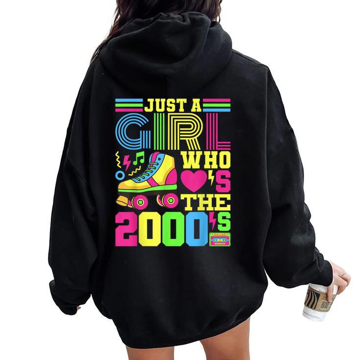 Just A Girl Who Loves The 2000'S Party Outfit 2000'S Costume Women Oversized Hoodie Back Print