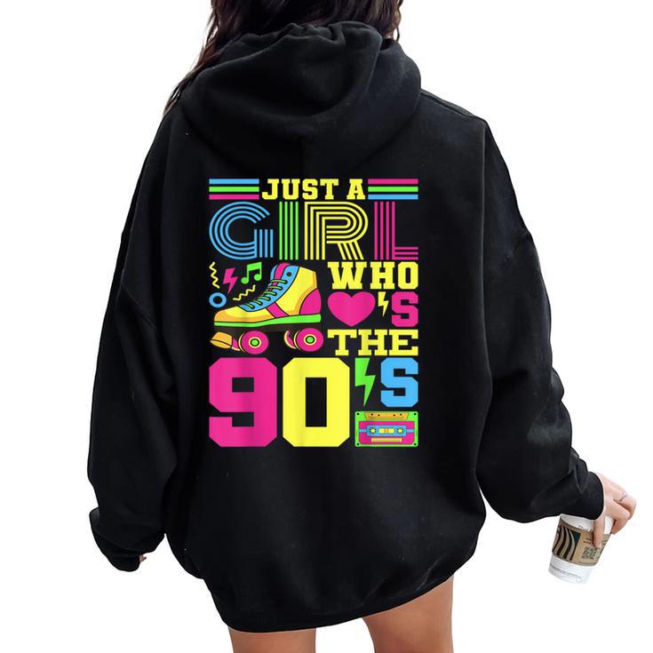 Just A Girl Who Loves The 90S Party 90S Outfit 1990S Costume Women Oversized Hoodie Back Print