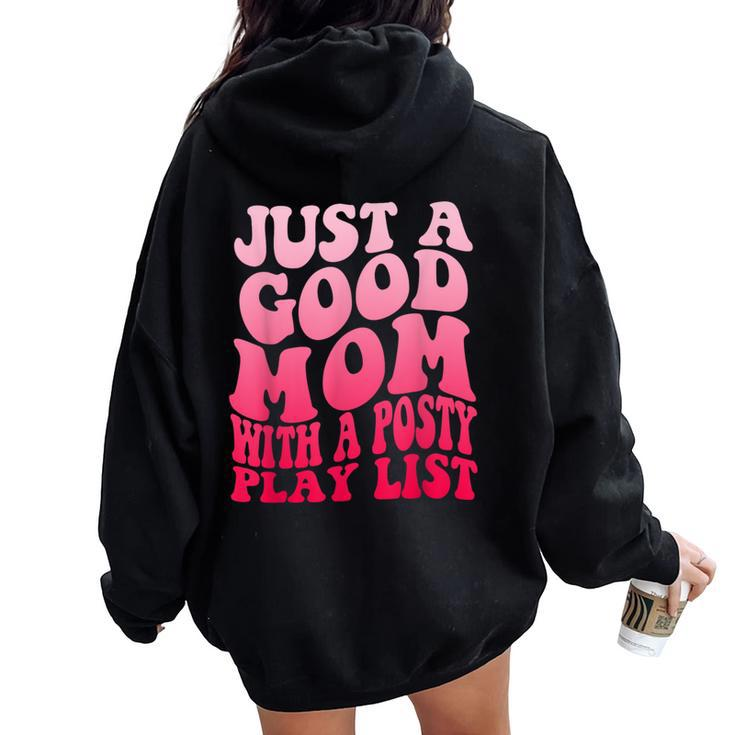 Just A Good Mom With A Posty Play List Groovy Saying Women Oversized Hoodie Back Print