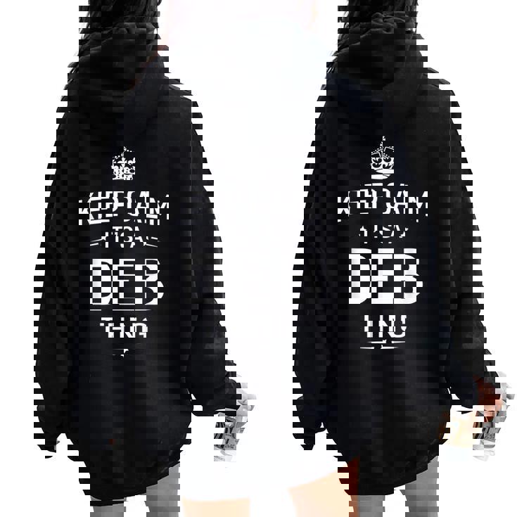 Keep Calm It's Deb Thing Name Women Women Oversized Hoodie Back Print