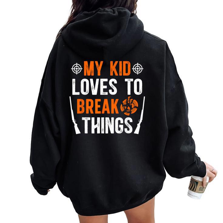 My Kid Trap Shooting Mom Of A Trap Shooter Mother Women Oversized Hoodie Back Print