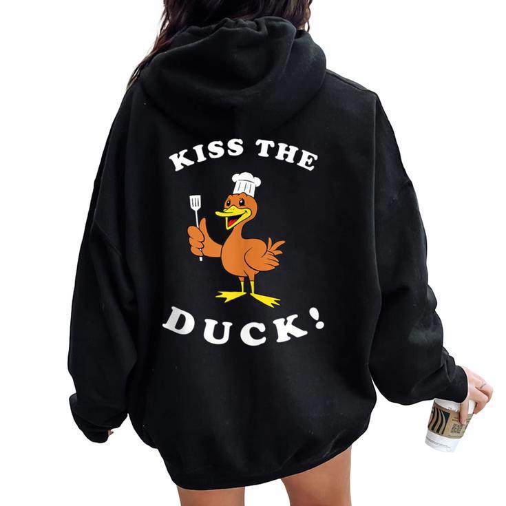 Kiss The Duck Kiss The Cook Joke Pun Chef Women Oversized Hoodie Back Print