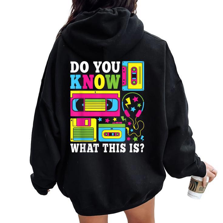 Do You Know What This Is 80S 90S Outfit Boys Girls Women Oversized Hoodie Back Print