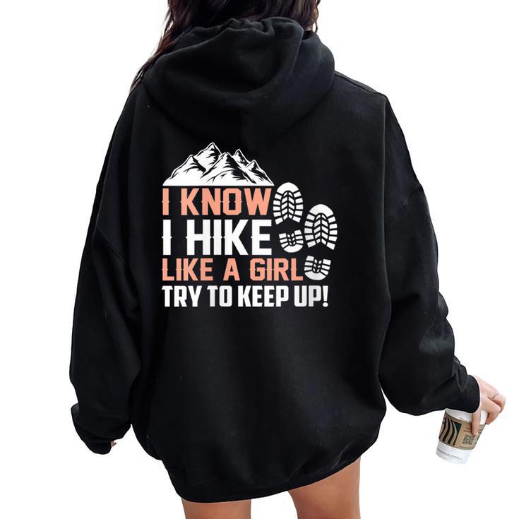 I Know I Hike Like A Girl Try To Keep Up Hiking Women Oversized Hoodie Back Print