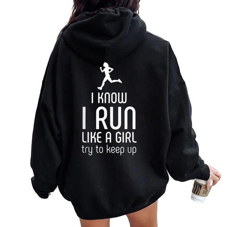 I Know I Run Like A Girl Try To Keep Up Runner Women Oversized Hoodie Back Print