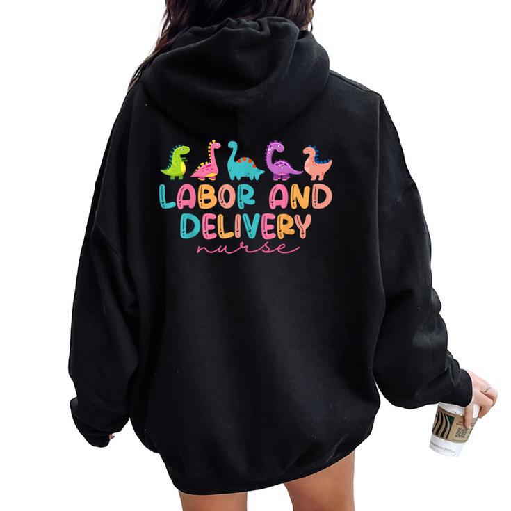 Labor And Delivery Nurse Cute Dinosaur L&D Nurse Animal Ld Women Oversized Hoodie Back Print