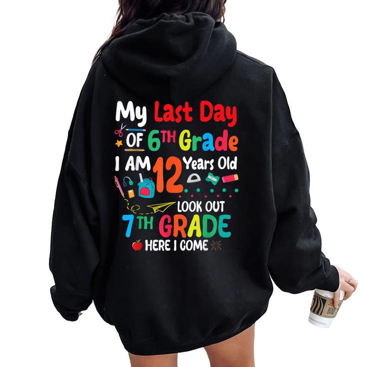 My Last Day Of 6Th Grade I'm 12 Years Old Look Out 7Th Grade Women Oversized Hoodie Back Print