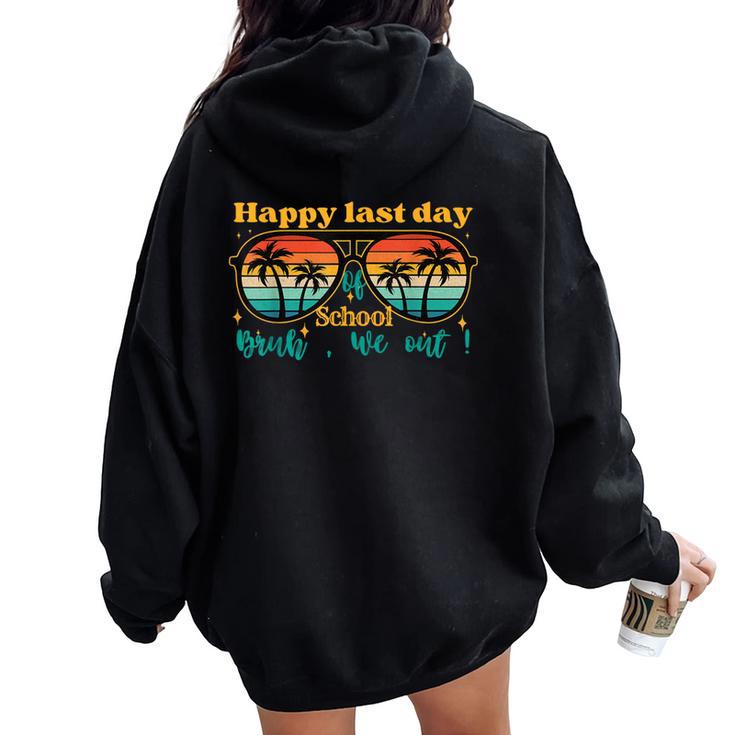 Last Day In School 2024 Summer Teacher Student Bruh We Out Women Oversized Hoodie Back Print