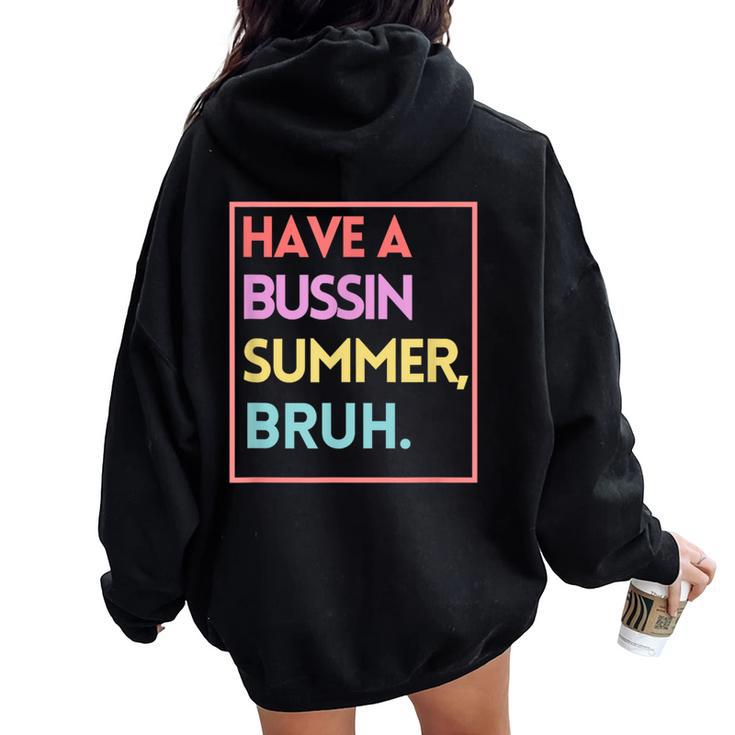 Last Day Of School Have A Bussin Summer Bruh Women Oversized Hoodie Back Print