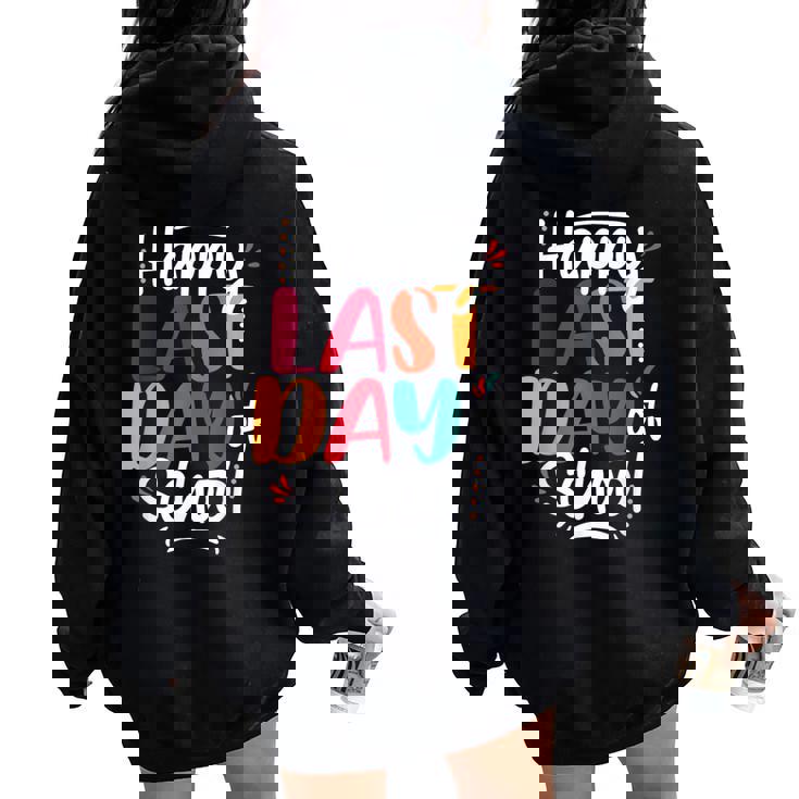 Last Day Of School Teacher End Of School Year Summer Break Women Oversized Hoodie Back Print