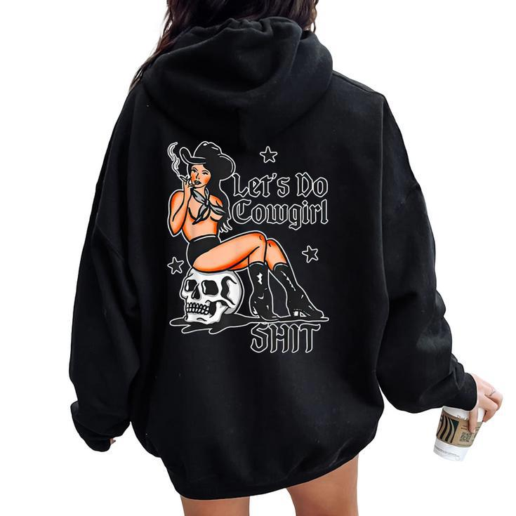 Let's Do Cowgirl Shit Western Skull Pinup Girl Smoking Women Oversized Hoodie Back Print