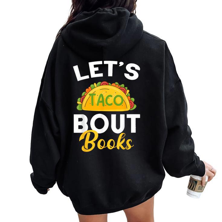 Let's Taco About Books Mexican Reading Teacher Book Lover Women Oversized Hoodie Back Print