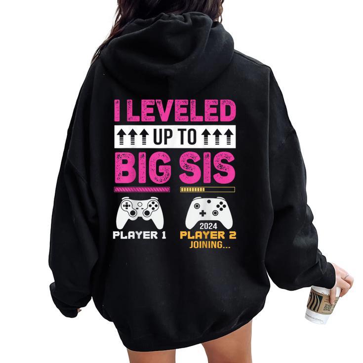 Leveled Up To Big Sister I'm Going To Be A Big Sister 2024 Women Oversized Hoodie Back Print