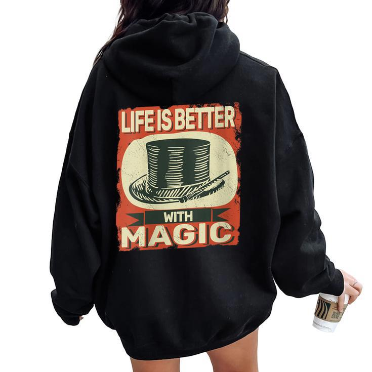 Life Is Better With Magic Vintage Magician Vintage For Men Women Oversized Hoodie Back Print