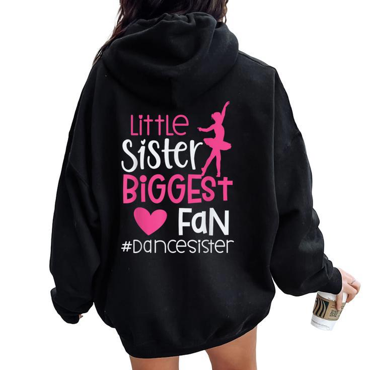 Little Sister Biggest Fan Dance Sister Of A Dancer Dancing Women Oversized Hoodie Back Print