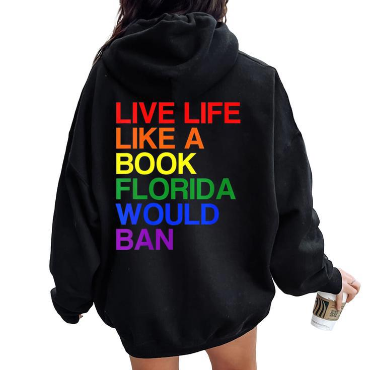 Live Life Like A Book Florida Would Ban Lgbt Month Queer Women Oversized Hoodie Back Print