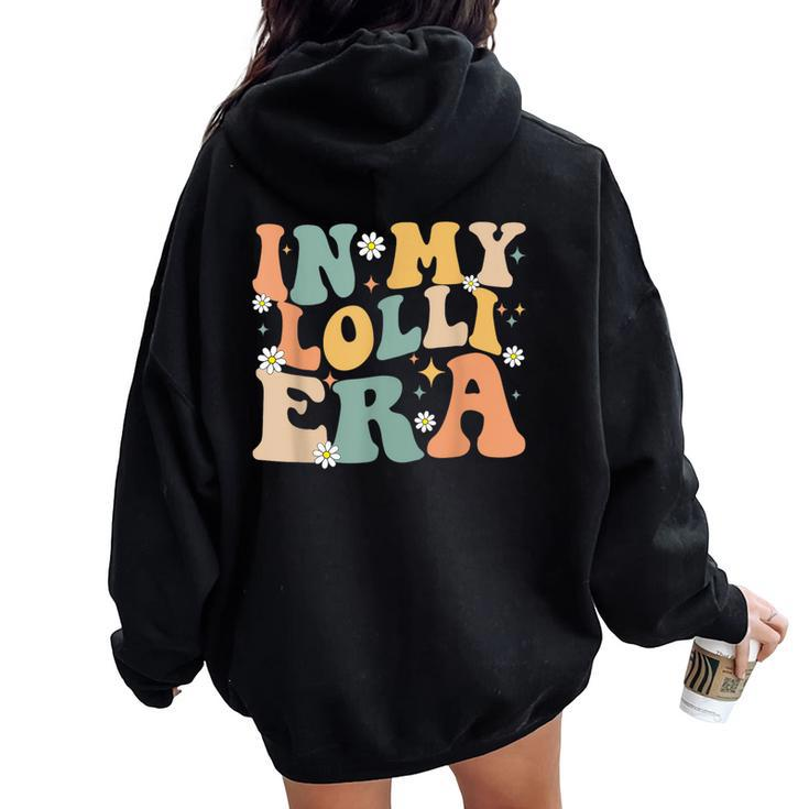 In My Lolli Era Lover Groovy Retro Mom Mother's Day Women Oversized Hoodie Back Print
