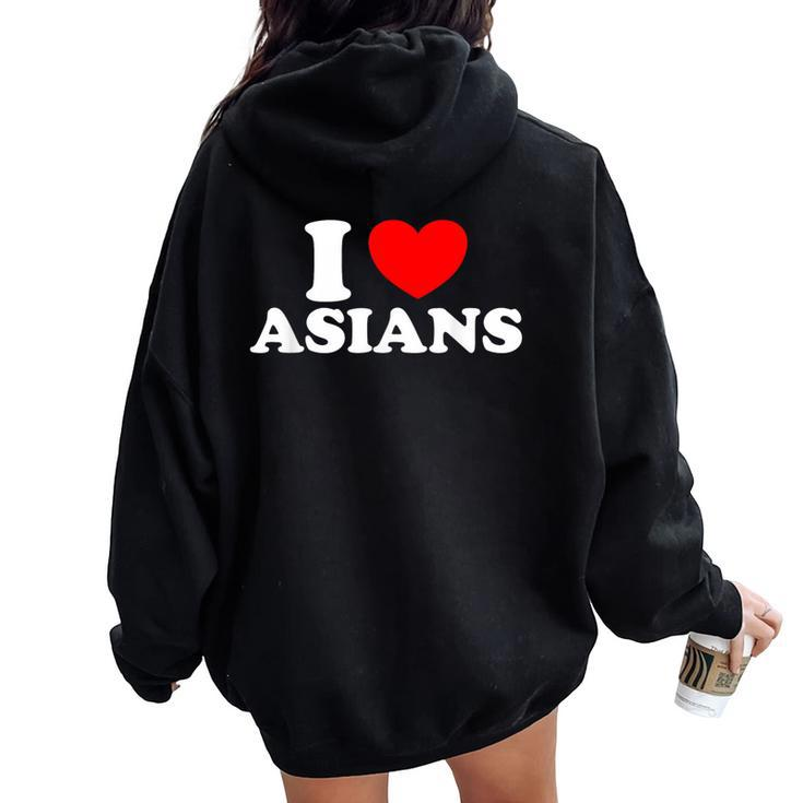 I Love Asian I Heart Asians Women Oversized Hoodie Back Print