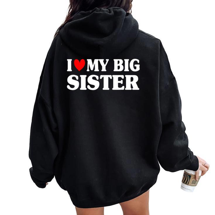 I Love My Big Sis I Heart Older Sister Women Oversized Hoodie Back Print