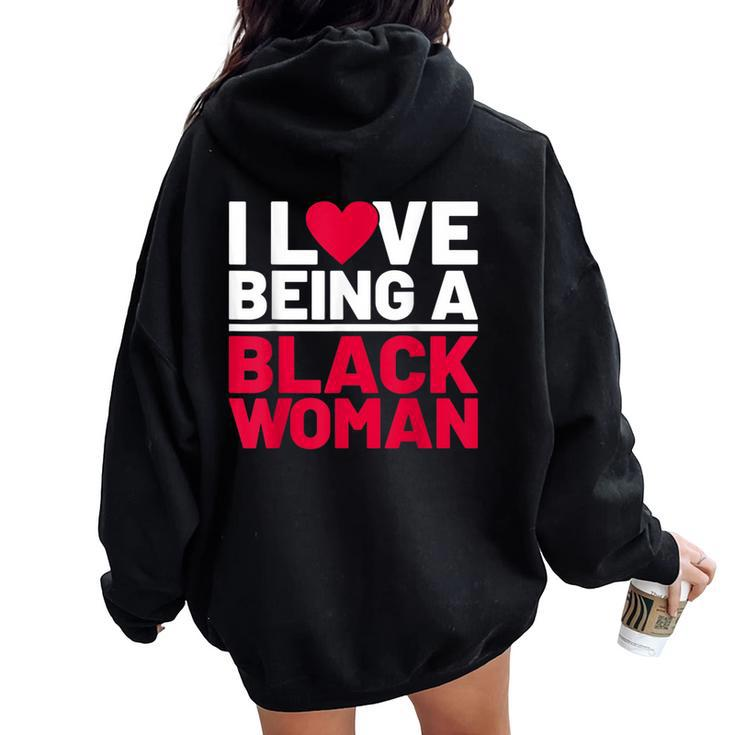I Love Being A Black Woman Black Woman History Month Women Oversized Hoodie Back Print