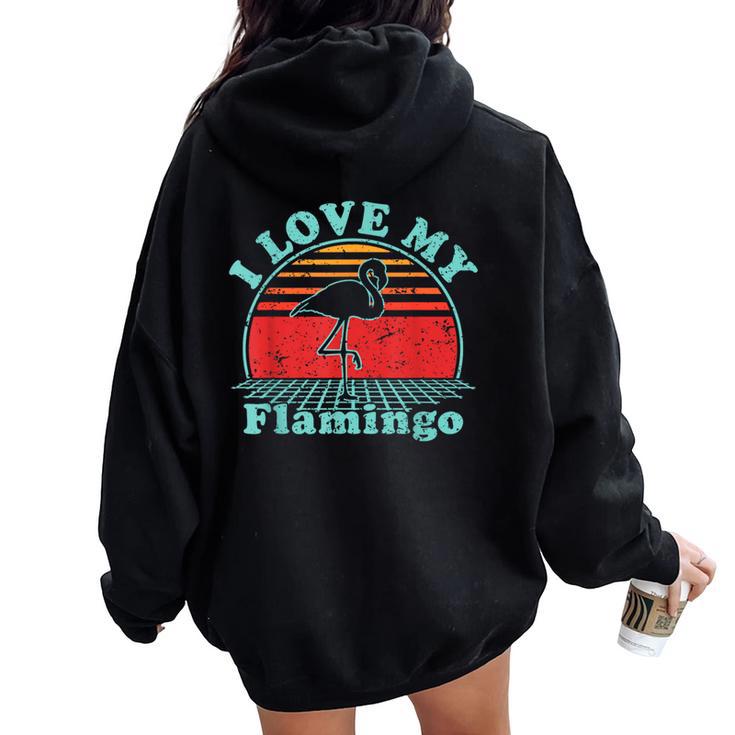 I Love My Flamingo Vintage 80S Style Women Oversized Hoodie Back Print