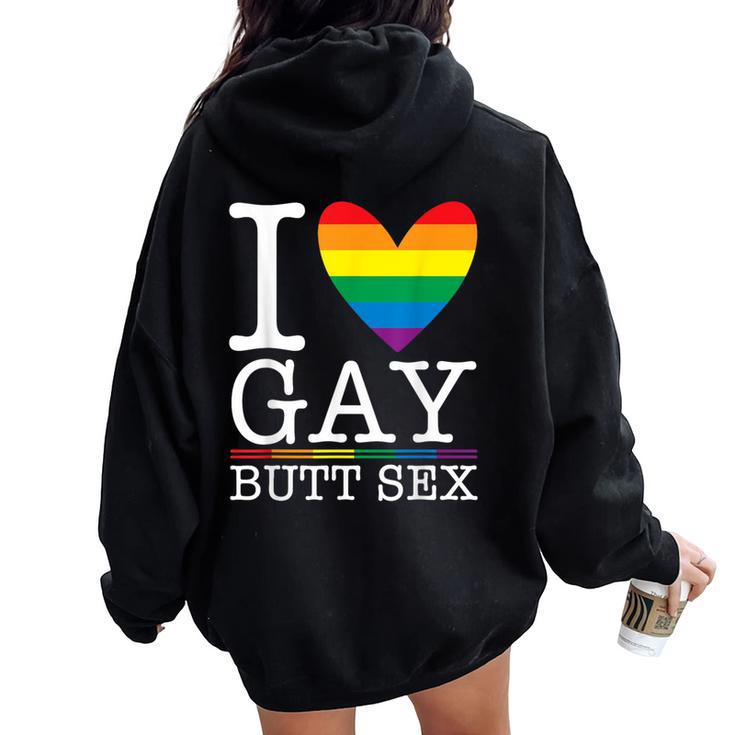 I Love Gay Butt Sex A Dirty Adult Homosexual A Rainbow Heart Women Oversized Hoodie Back Print
