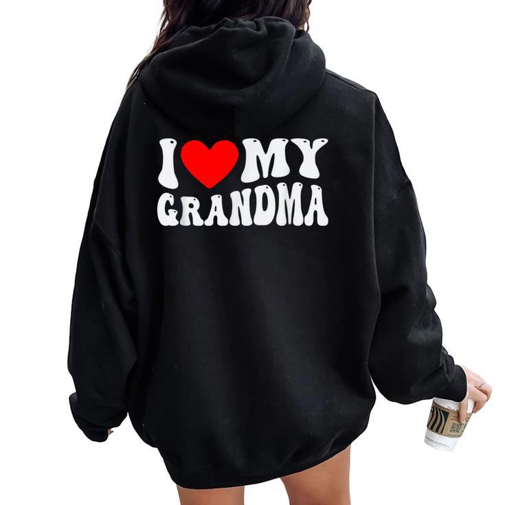 I Love My Grandma I Heart My Grandma Women Oversized Hoodie Back Print