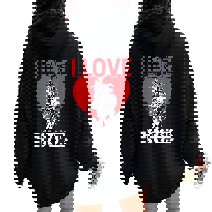I Love My Horses Rider Horse Lover Riding Equestrian Women Oversized Hoodie Back Print I Love My Horses Rider Horse Lover Riding Equestrian Women Oversized Hoodie Back Print