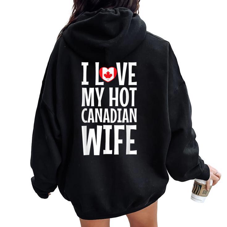 I Love My Hot Canadian Wife Women Oversized Hoodie Back Print